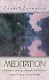 Meditation: A Simple Eight-Point Program for Translating Spiritual Ideals into Daily Life Meditation: A Simple Eight-Point Program for Translating Spiritual Ideals into Daily Life