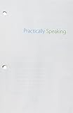 Practically Speaking Practically Speaking