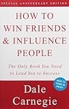 How to Win Friends and Influence People How to Win Friends and Influence People