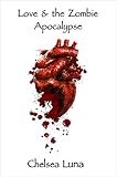 Love & the Zombie Apocalypse Love & the Zombie Apocalypse