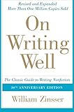 On Writing Well: The Classic Guide to Writing Nonfiction On Writing Well: The Classic Guide to Writing Nonfiction