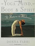 Yoga Mind, Body & Spirit - A Return to Wholeness Yoga Mind, Body & Spirit - A Return to Wholeness