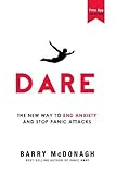 Dare; the new way to end anxiety and stop panic attack Dare; the new way to end anxiety and stop panic attack
