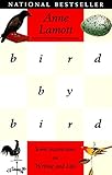 Bird by Bird: Some Instructions on Writing and Life Bird by Bird: Some Instructions on Writing and Life