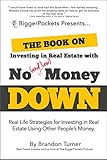 The Book On Investing in Real Estate With No (And Low) Money Down The Book On Investing in Real Estate With No (And Low) Money Down