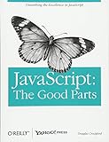 JavaScript: The Good Parts JavaScript: The Good Parts