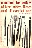 A Manual for Writers of Term Papers, Theses and Dissertations A Manual for Writers of Term Papers, Theses and Dissertations