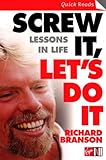 Screw It, Let's Do It: Lessons In Life Screw It, Let's Do It: Lessons In Life