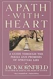 A Path with Heart: A Guide Through the Perils and Promises of Spiritual Life A Path with Heart: A Guide Through the Perils and Promises of Spiritual Life