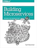 Building Microservices: Designing Fine-Grained Systems 1st Edition, Kindle Edition Building Microservices: Designing Fine-Grained Systems 1st Edition, Kindle Edition