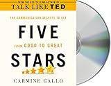 Five Stars: The Communication Secret to Get from Good to Great Five Stars: The Communication Secret to Get from Good to Great