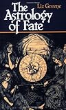 The Astrology of Fate The Astrology of Fate