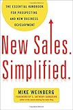 New Sales. Simplified.: The Essential Handbook for Prospecting and New Business Development New Sales. Simplified.: The Essential Handbook for Prospecting and New Business Development