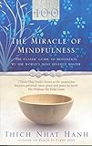 The Miracle of Mindfulness: The Classic Guide The Miracle of Mindfulness: The Classic Guide