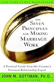 The Seven Principles for Making a Marriage Work The Seven Principles for Making a Marriage Work