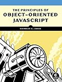 The Principles of Object-Oriented JavaScript The Principles of Object-Oriented JavaScript