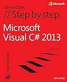 Microsoft Visual C# 2013 Step by Step (Step by Step Developer) Microsoft Visual C# 2013 Step by Step (Step by Step Developer)