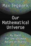 Our Mathematical Universe Our Mathematical Universe