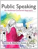 Public Speaking: An Audience-Centered Approach Public Speaking: An Audience-Centered Approach