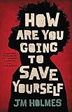 How Are You Going to Save Yourself How Are You Going to Save Yourself