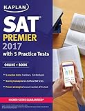 Kaplan New SAT Premiere 2017 with 5 Practice Tests Kaplan New SAT Premiere 2017 with 5 Practice Tests