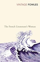 The French Lieutenant's Woman (Vintage Classics) The French Lieutenant's Woman (Vintage Classics)